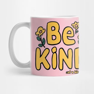 Be Kind Of A Bitch Funny cute Sarcastic Quote Mug